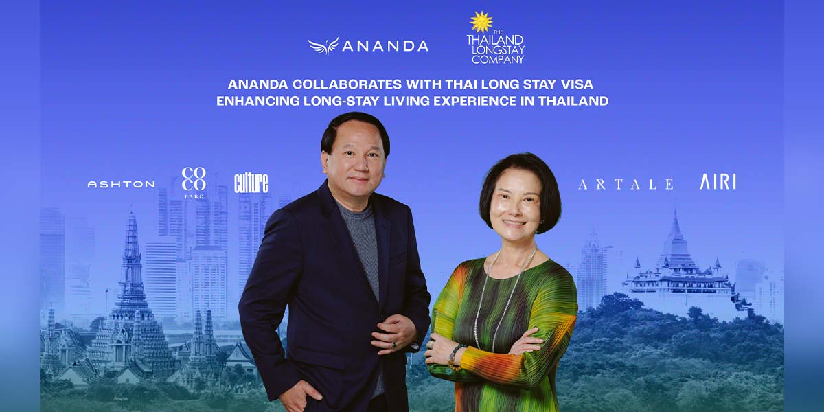 Ananda Collaborates with Thai Longstay to Elevate Thailand as Living Hub for Foreign Investors