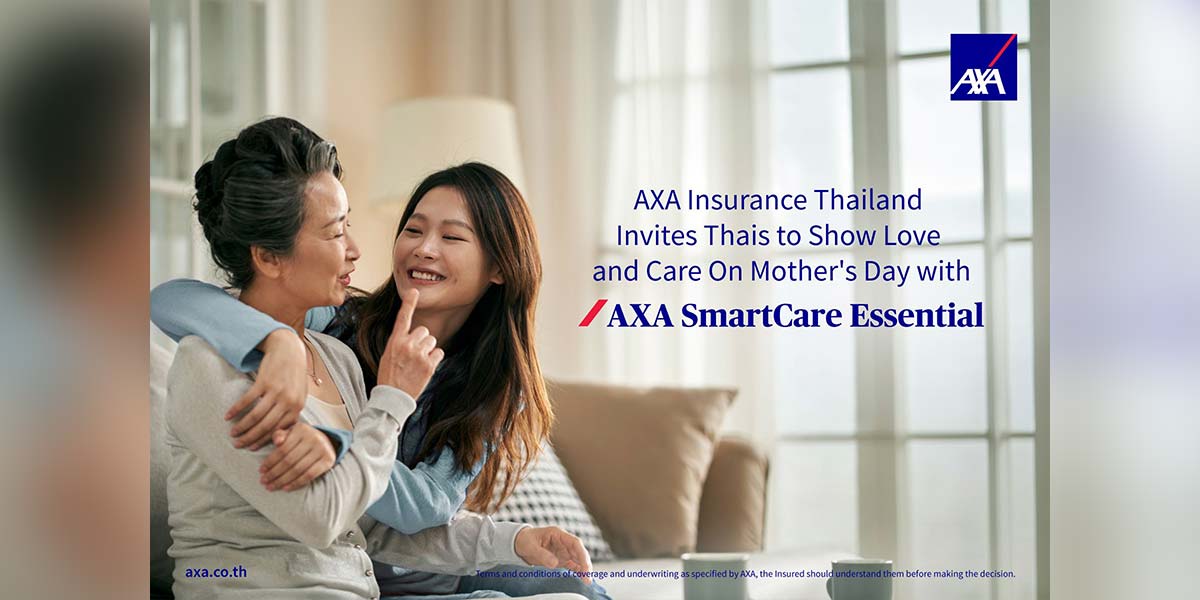 AXA Insurance Thailand Invites Thais to Show Love and Care on Mother’s Day with ‘AXA SmartCare Essential’