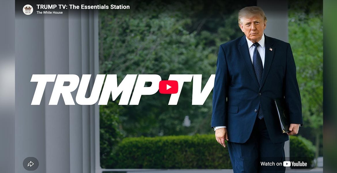 White House Officially Launches State-Run 24/7 Media Channel ‘TRUMP TV’
